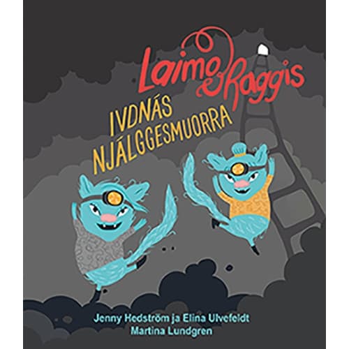 Laimo ja Raggis Ivdnás njálggesmuorra (inbunden, sme)