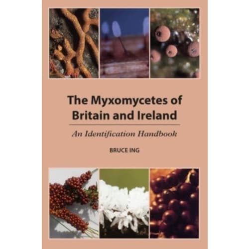 The Myxomycetes of Britain and Ireland (häftad, eng)