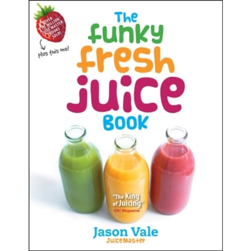 The Funky Fresh Juice Book (inbunden, eng)