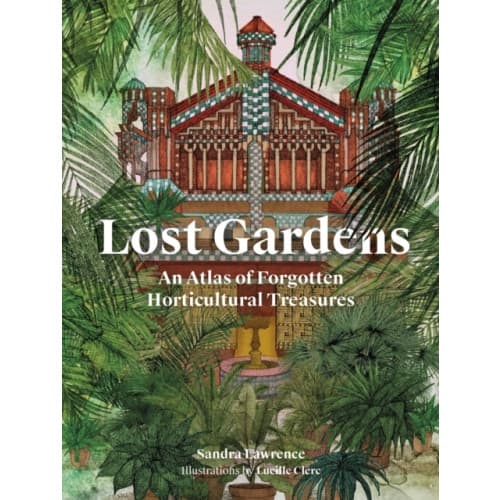 Lost Gardens of the World (inbunden, eng)