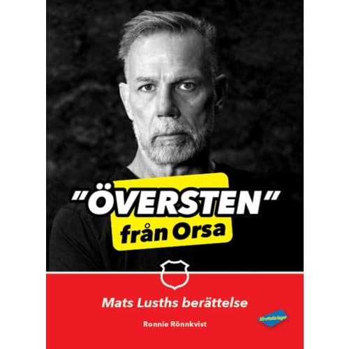 Översten från Orsa : Mats Lusths berättelse (inbunden)