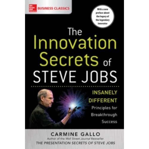 The Innovation Secrets of Steve Jobs: Insanely Different Principles for Breakthrough Success (häftad, eng)