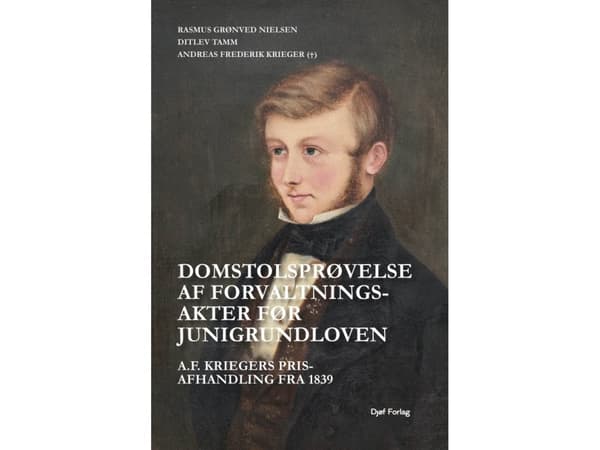 Domstolsprøvelse af forvaltningsakter før junigrundloven | Rasmus Grønved Nielsen, Ditlev Tamm