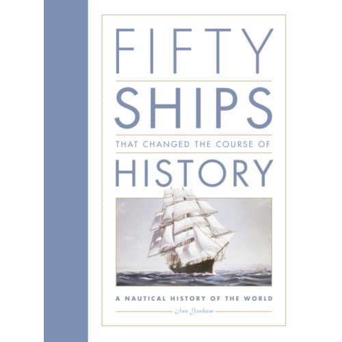 Fifty Ships that Changed the Course of History (inbunden, eng)