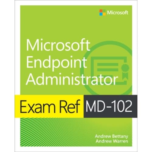 Exam Ref MD-102 Microsoft Endpoint Administrator (häftad, eng)