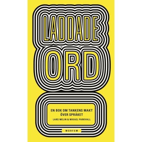 Laddade ord : en bok om tankens makt över språket (häftad)