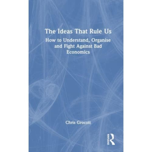 The Ideas That Rule Us (häftad, eng)