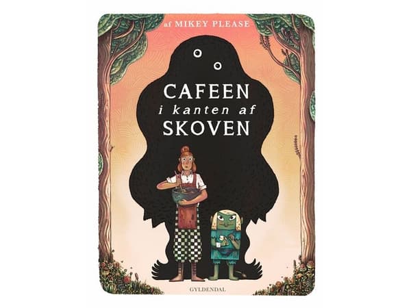 Cafeen i kanten af skoven | Mikey Please | Språk: Dansk
