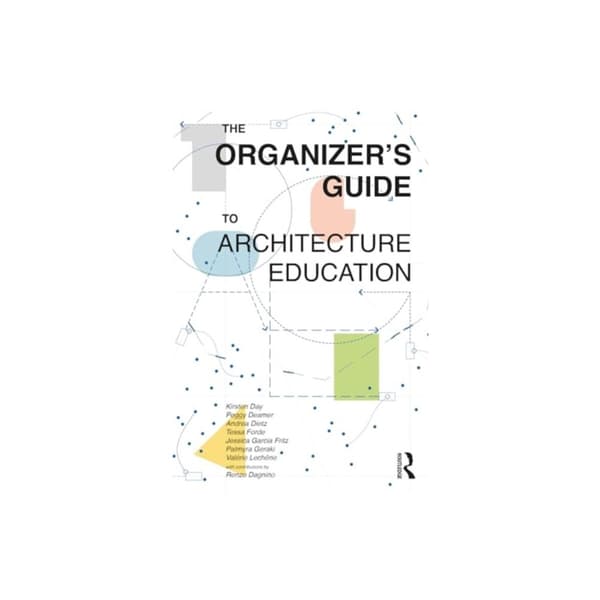 The Organizer’s Guide to Architecture Education (häftad, eng)