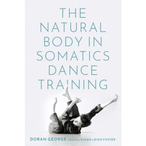 The Natural Body in Somatics Dance Training (häftad, eng)