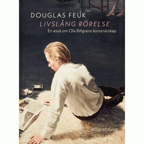 Livslång rörelse : en essä om Ola Billgrens konstnärskap (bok, danskt band)