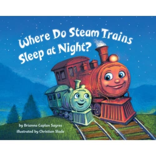 Where Do Steam Trains Sleep at Night? (inbunden, eng)