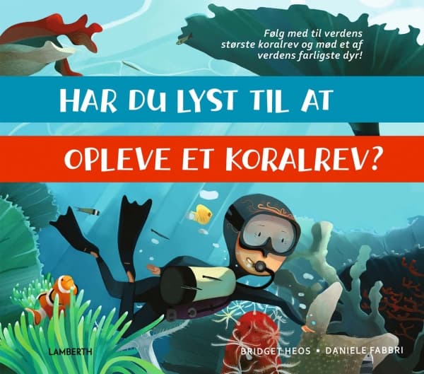 Har du lyst til at opleve et koralrev? | Bridget Heos | Språk: Dansk