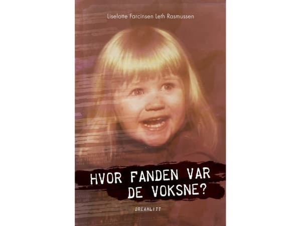 Hvor fanden var de voksne? | Liselotte Farcinsen Leth Rasmussen | Språk: Danska