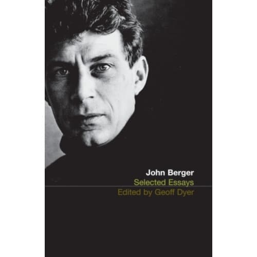 The Selected Essays of John Berger (häftad, eng)
