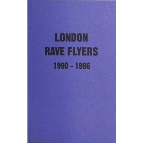 London Rave Flyers 1990-1996 (häftad, eng)