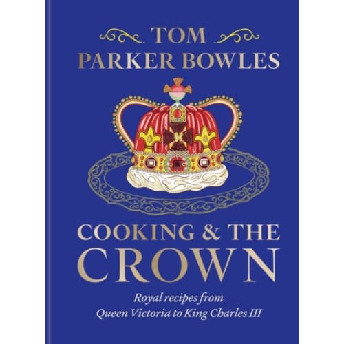 Cooking and the Crown (inbunden, eng)