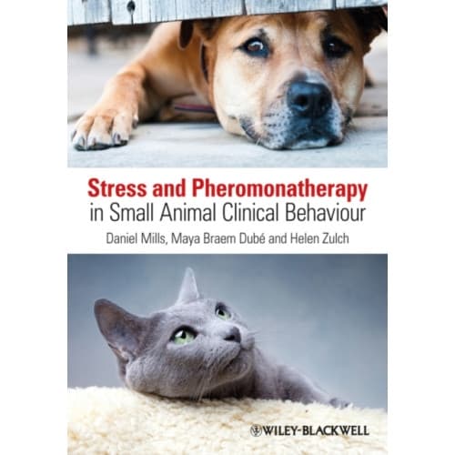 Stress and Pheromonatherapy in Small Animal Clinical Behaviour (häftad, eng)
