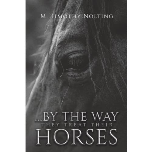 ...By the Way They Treat Their Horses (häftad, eng)