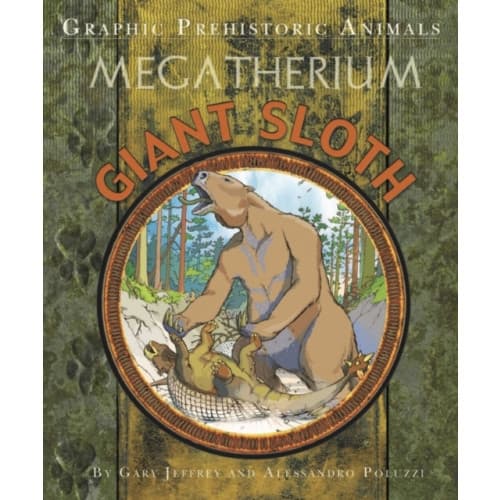 Graphic Prehistoric Animals: Giant Sloth (häftad, eng)