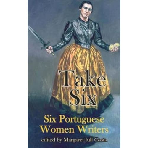 T Take Six (Six Portuguese Women Writers) (häftad, eng)