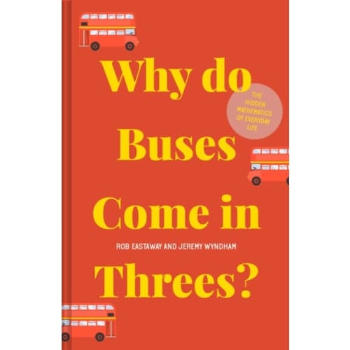 Why do Buses Come in Threes? (inbunden, eng)