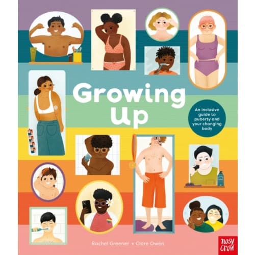 Growing Up: An Inclusive Guide to Puberty and Your Changing Body (inbunden, eng)