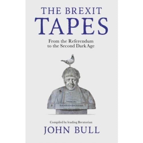 The Brexit Tapes (häftad, eng)