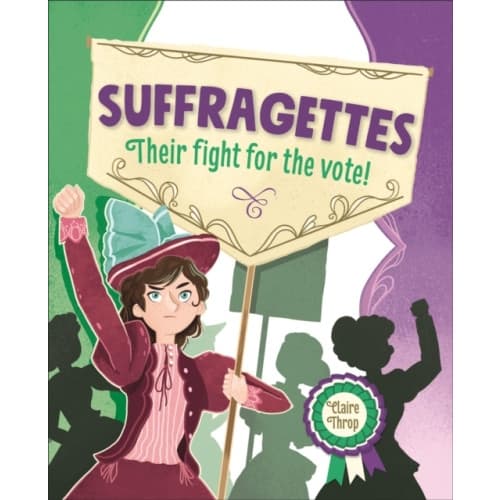 Reading Planet KS2 – Suffragettes - Their fight for the vote! – Level 8: Supernova (häftad, eng)