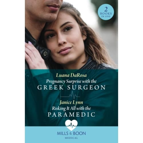 Pregnancy Surprise With The Greek Surgeon / Risking It All With The Paramedic (häftad, eng)