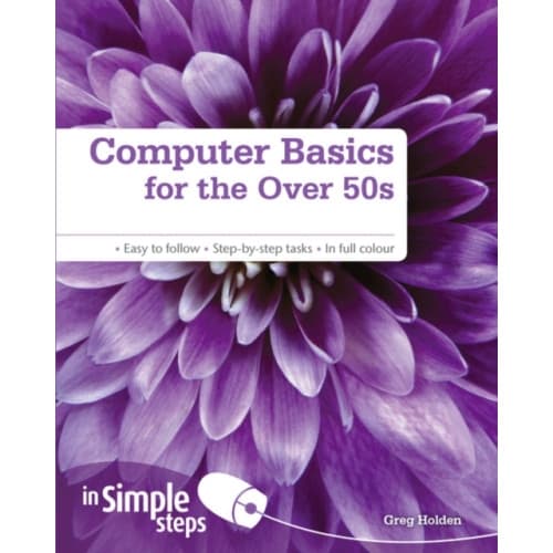 Computer Basics for the Over 50s In Simple Steps (häftad, eng)