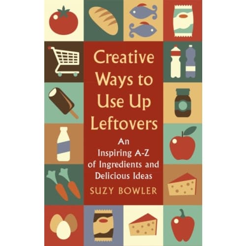 Creative Ways to Use Up Leftovers (häftad, eng)