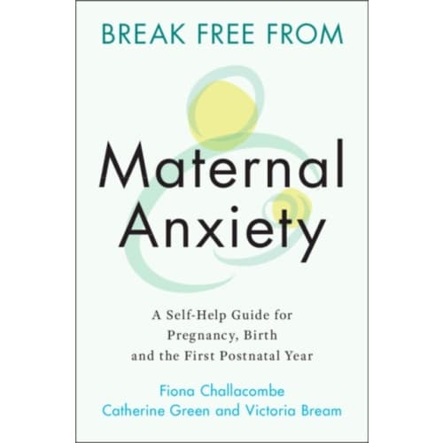 Break Free from Maternal Anxiety (häftad, eng)