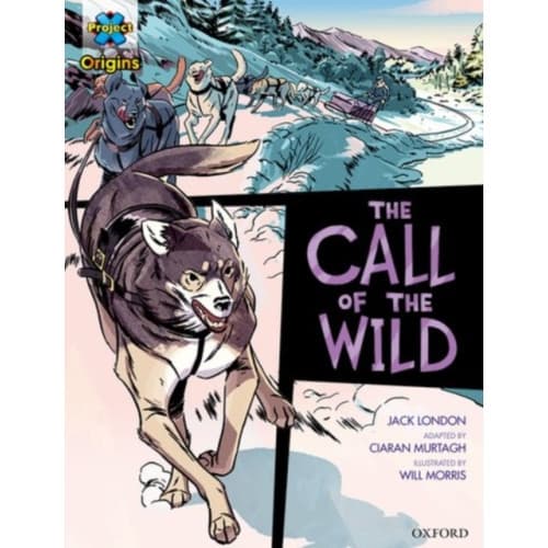 Project X Origins Graphic Texts: Dark Red+ Book Band, Oxford Level 19: The Call of the Wild (häftad, eng)