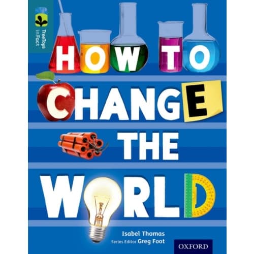 Oxford Reading Tree TreeTops inFact: Level 19: How To Change the World (häftad, eng)