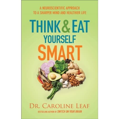 Think and Eat Yourself Smart – A Neuroscientific Approach to a Sharper Mind and Healthier Life (häftad, eng)