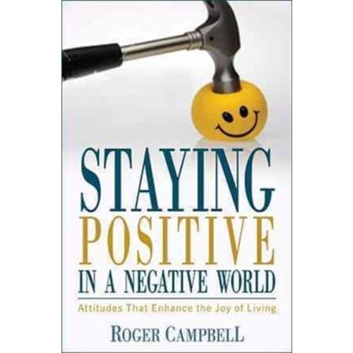 Staying Positive in a Negative World - Attitudes That Enhance the Joy of Living (häftad, eng)