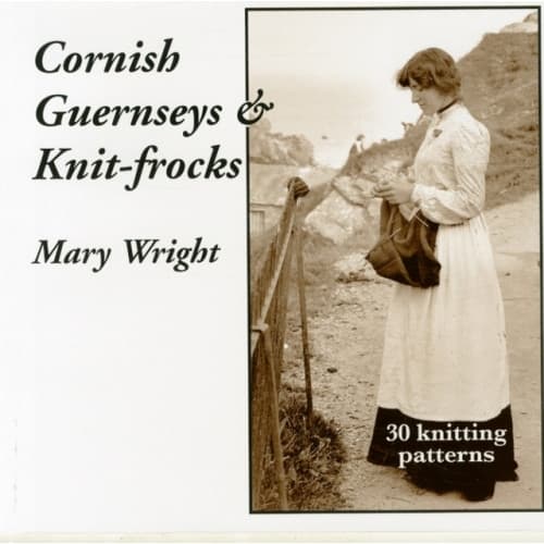 Cornish Guernseys and Knit-frocks (häftad, eng)
