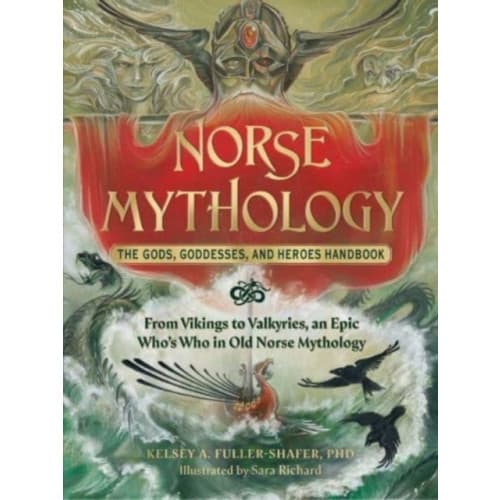 Norse Mythology: The Gods, Goddesses, and Heroes Handbook (inbunden, eng)