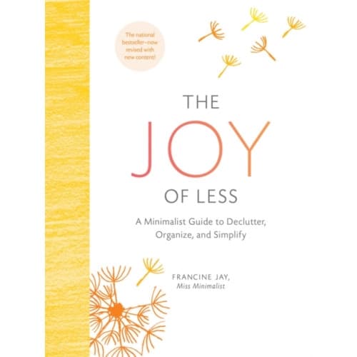 The Joy of Less: A Minimalist Guide to Declutter, Organize, and Simplify - Updated and Revised (inbunden, eng)