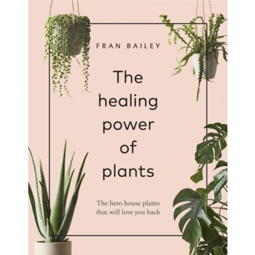 The Healing Power of Plants (inbunden, eng)