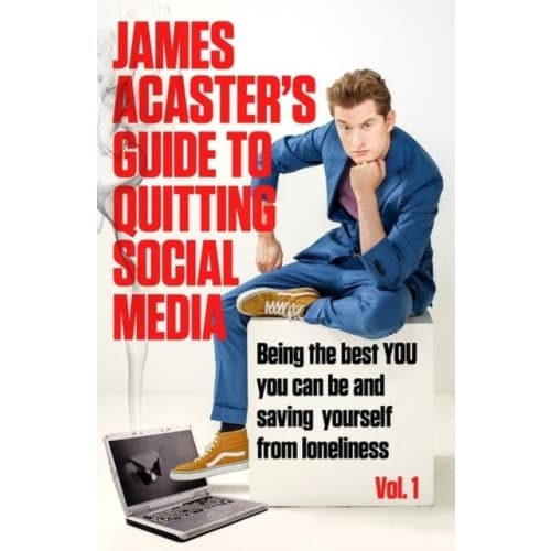 James Acaster's Guide to Quitting Social Media (häftad, eng)