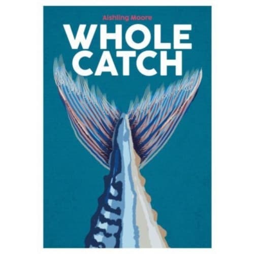 Whole Catch (inbunden, eng)