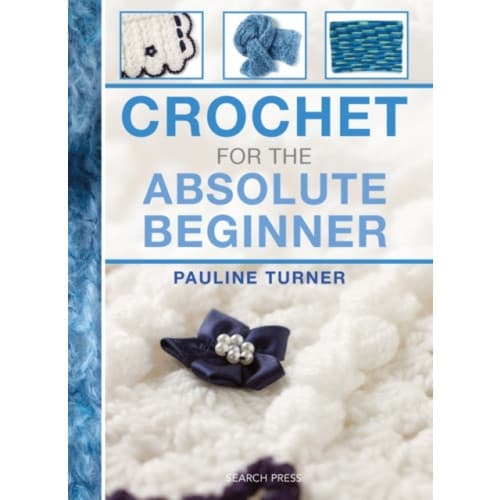 Crochet for the Absolute Beginner (bok, spiral, eng)