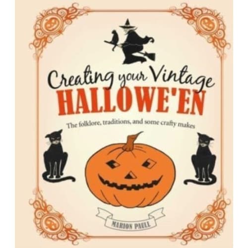 Creating Your Vintage Hallowe'en (inbunden, eng)