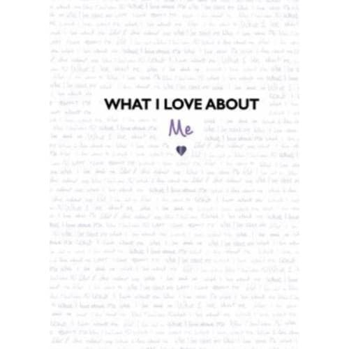 What I Love About Me (inbunden, eng)