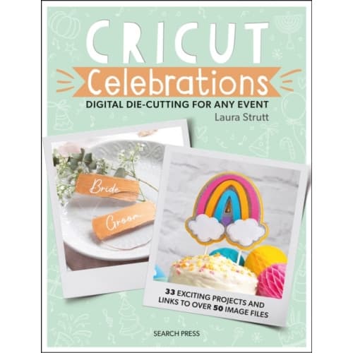 Cricut Celebrations - Digital Die-cutting for Any Event (häftad, eng)