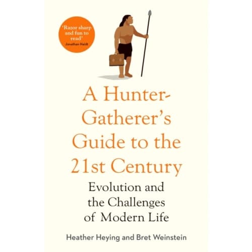 A Hunter-Gatherer's Guide to the 21st Century (häftad, eng)