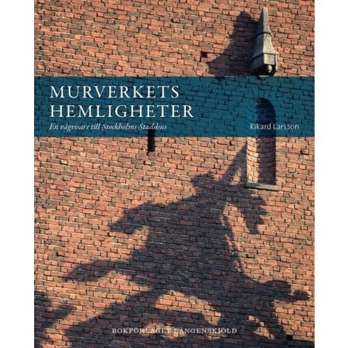 Murverkets hemligheter : en vägvisare till Stockholms stadshus (bok, danskt band)