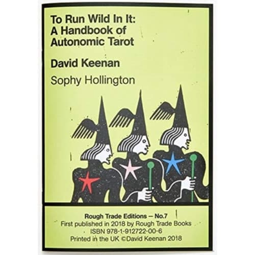 To Run Wild In It: A Handbook of Autonomic Tarot - David Keenan & Sophy Hollington (RT#7) (häftad, eng)